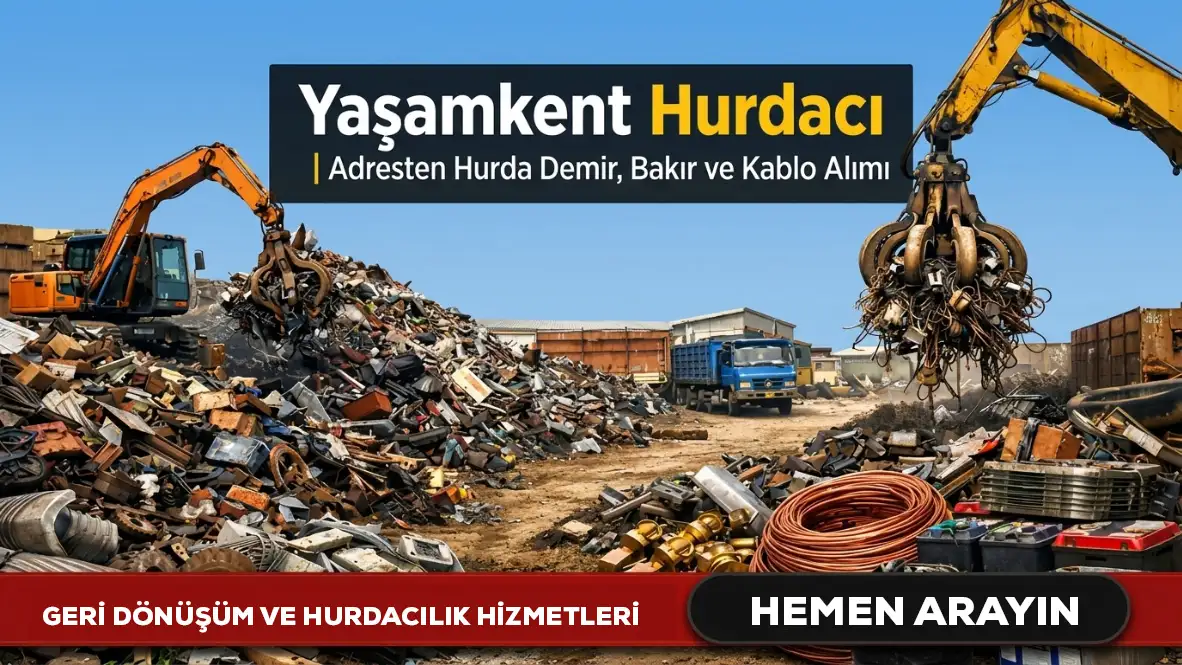 Yaşamkent Hurdacı | Adresten Hurda Demir, Bakır ve Kablo Alımı